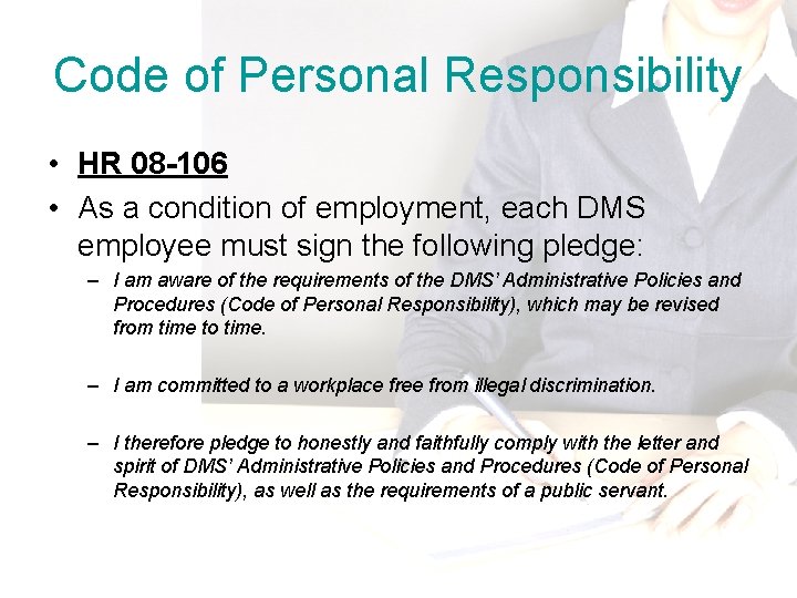 Code of Personal Responsibility • HR 08 -106 • As a condition of employment,