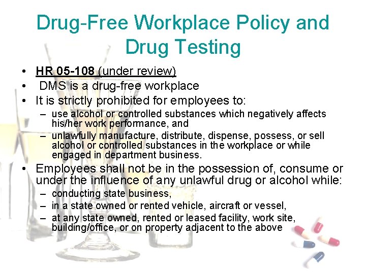 Drug-Free Workplace Policy and Drug Testing • HR 05 -108 (under review) • DMS