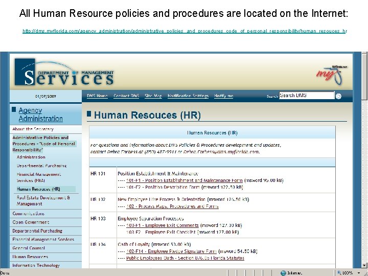 All Human Resource policies and procedures are located on the Internet: http: //dms. myflorida.