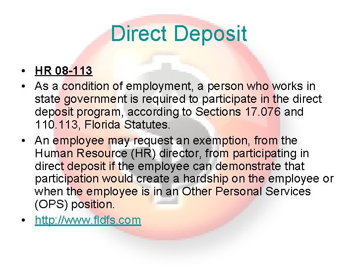 Direct Deposit • HR 08 -113 • As a condition of employment, a person