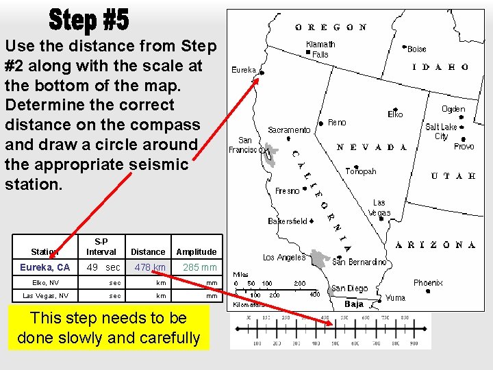 Use the distance from Step #2 along with the scale at the bottom of