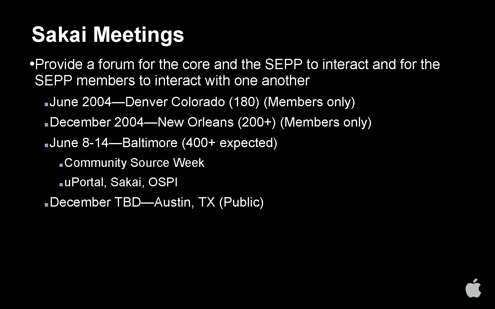 Sakai Meetings • Provide a forum for the core and the SEPP to interact