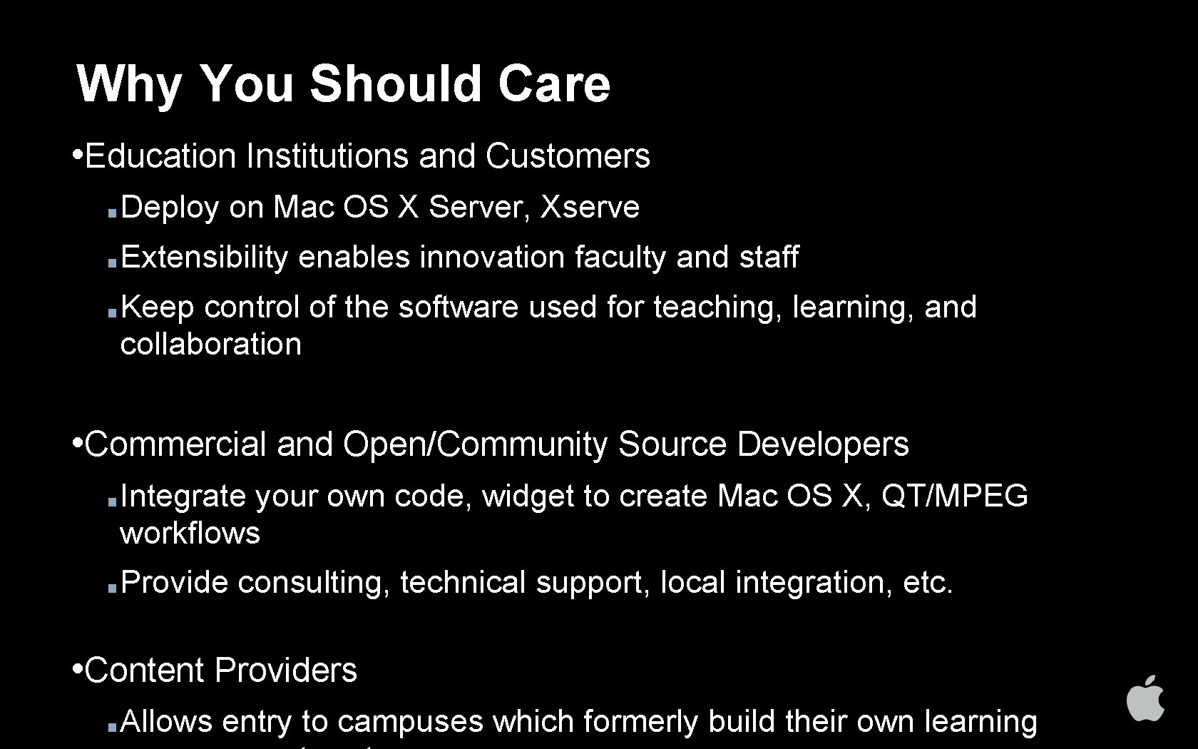 Why You Should Care • Education Institutions and Customers ■ Deploy on Mac OS