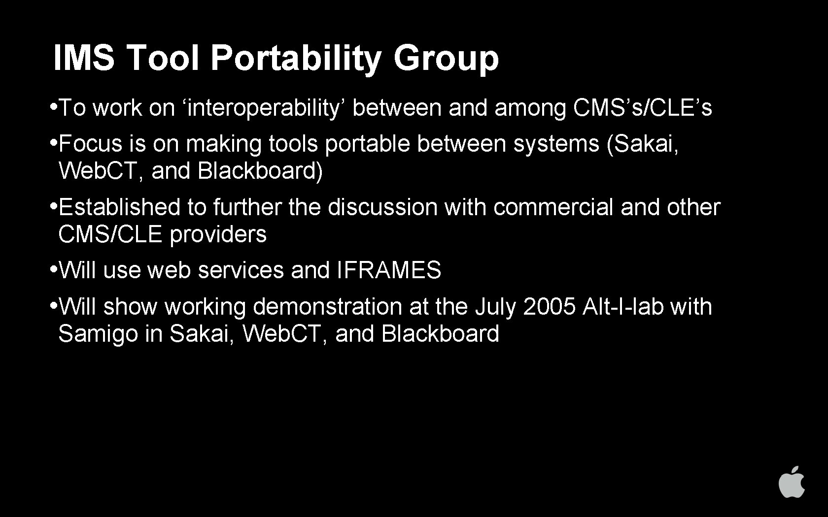 IMS Tool Portability Group • To work on ‘interoperability’ between and among CMS’s/CLE’s •