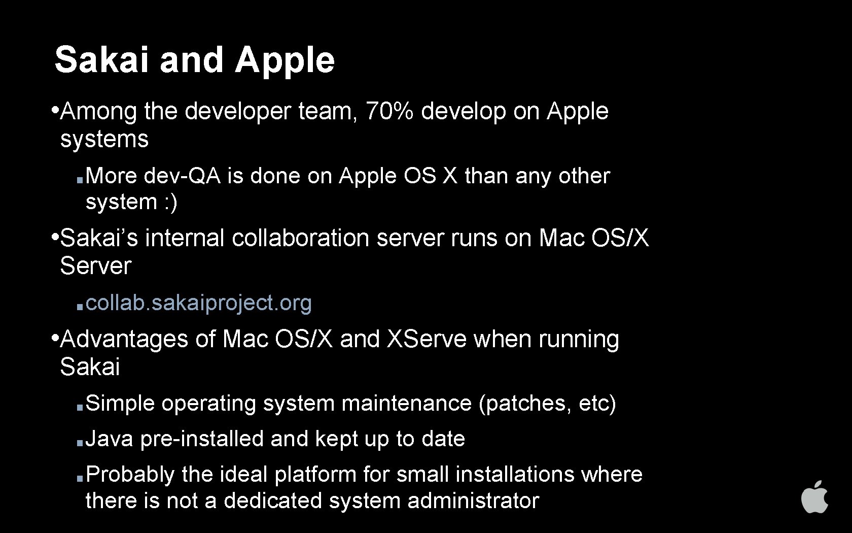 Sakai and Apple • Among the developer team, 70% develop on Apple systems ■