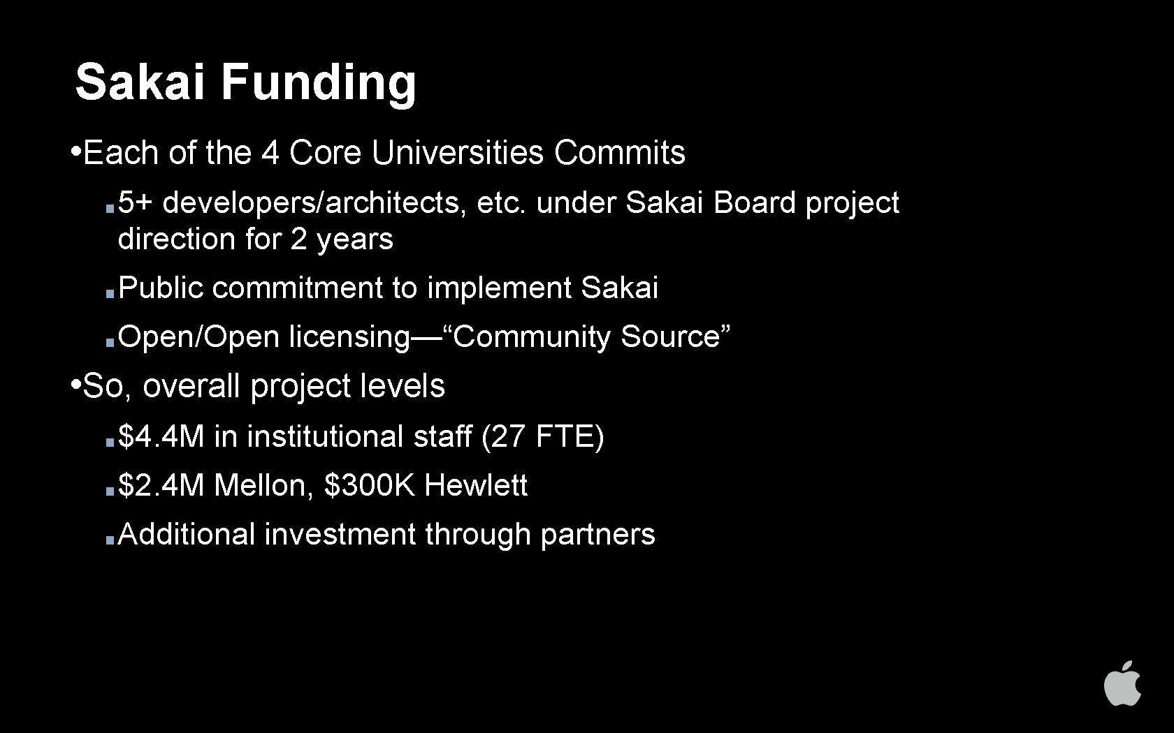 Sakai Funding • Each of the 4 Core Universities Commits ■ 5+ developers/architects, etc.