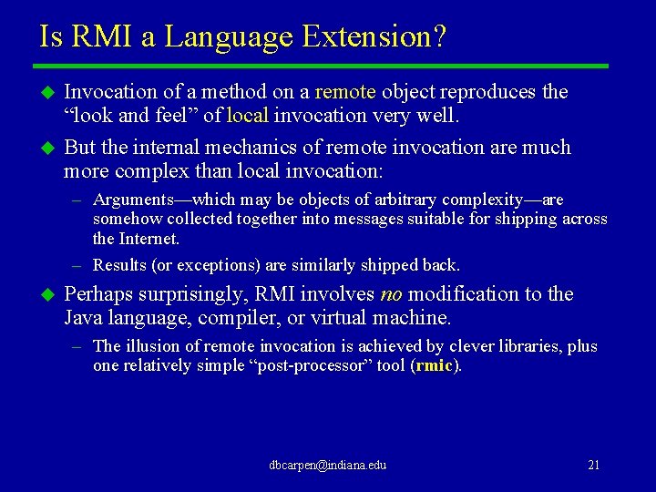 Is RMI a Language Extension? u u Invocation of a method on a remote