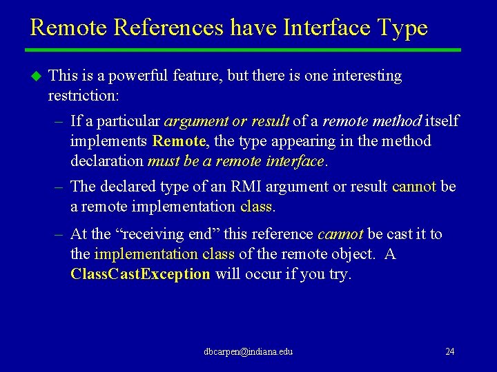 Remote References have Interface Type u This is a powerful feature, but there is