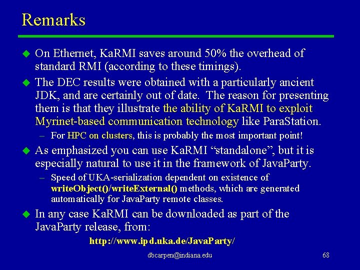 Remarks u u On Ethernet, Ka. RMI saves around 50% the overhead of standard