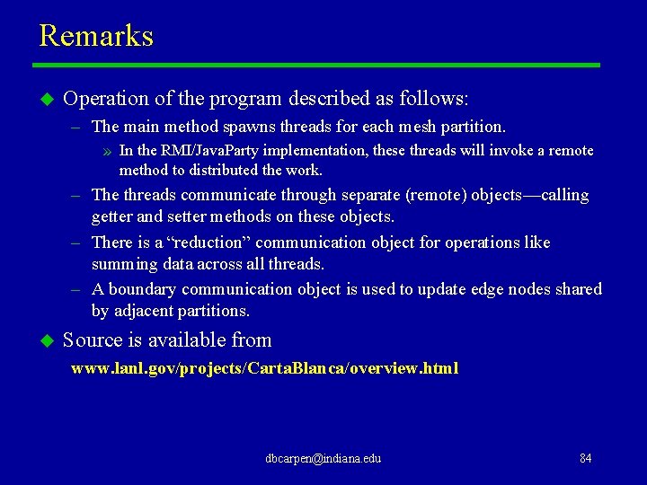 Remarks u Operation of the program described as follows: – The main method spawns