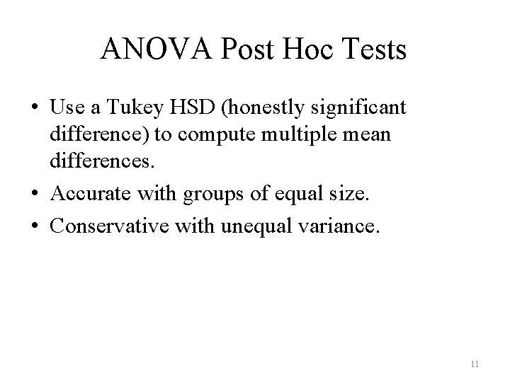 ANOVA Post Hoc Tests • Use a Tukey HSD (honestly significant difference) to compute