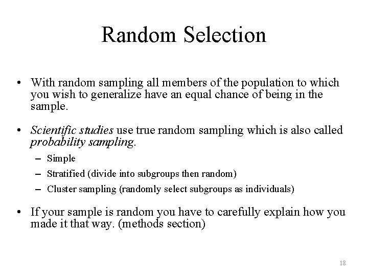 Random Selection • With random sampling all members of the population to which you