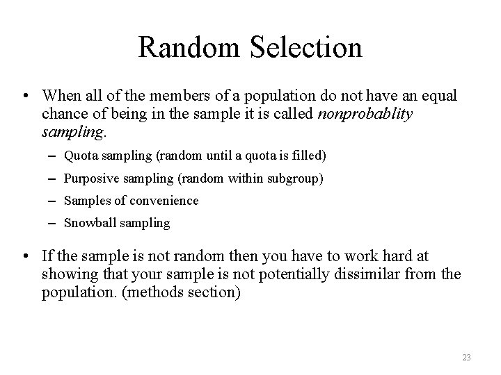 Random Selection • When all of the members of a population do not have