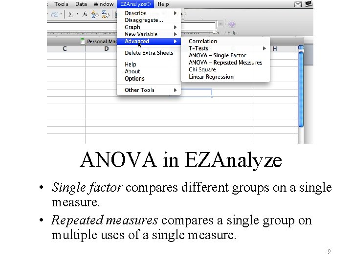 ANOVA in EZAnalyze • Single factor compares different groups on a single measure. •