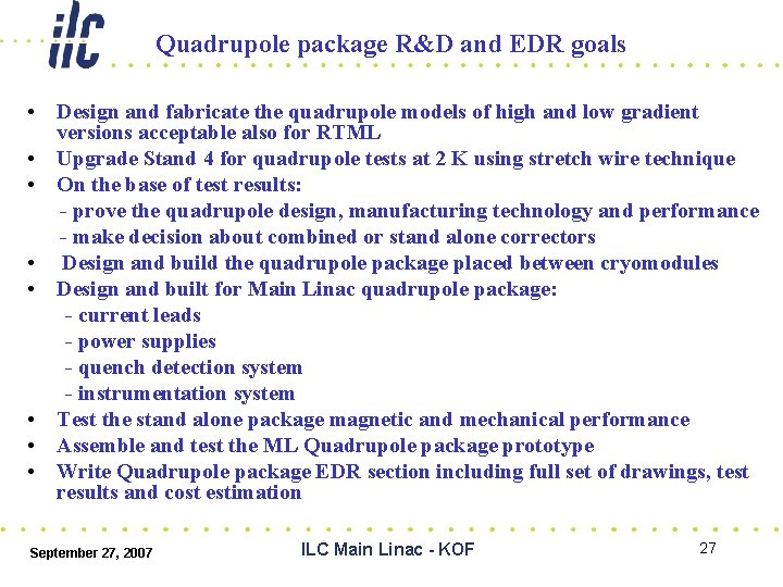 Quadrupole package R&D and EDR goals • Design and fabricate the quadrupole models of