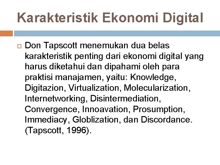 Karakteristik Ekonomi Digital Don Tapscott menemukan dua belas karakteristik penting dari ekonomi digital yang