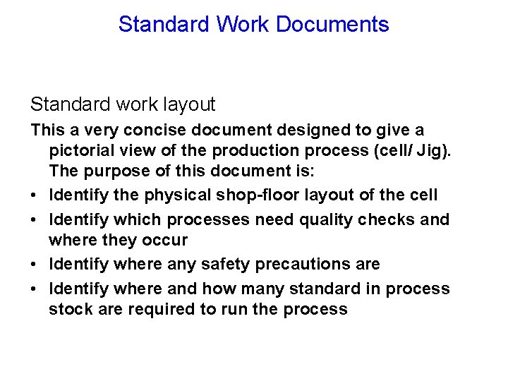 Standard Work Documents Standard work layout This a very concise document designed to give
