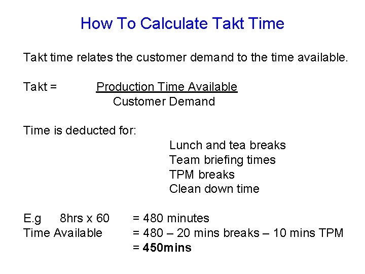 How To Calculate Takt Time Takt time relates the customer demand to the time