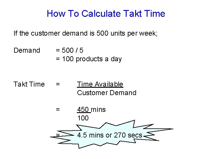 How To Calculate Takt Time If the customer demand is 500 units per week;