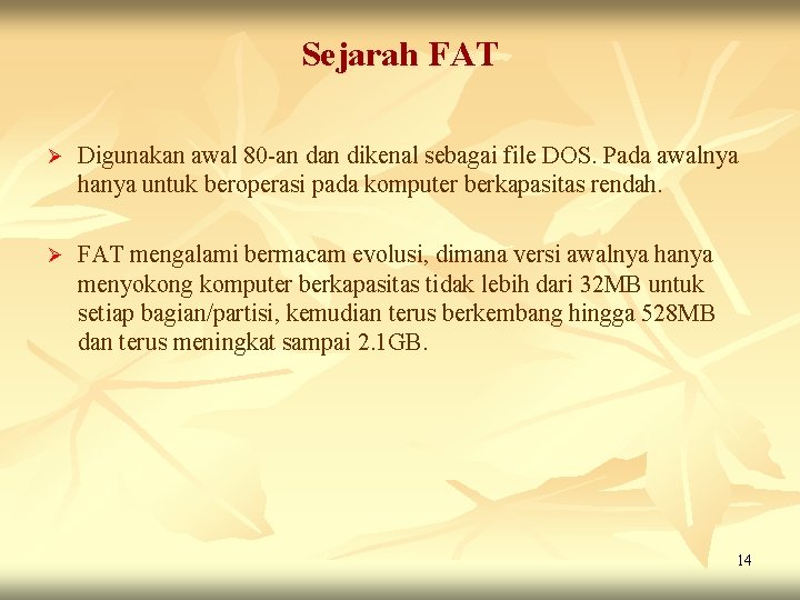 Sejarah FAT Ø Digunakan awal 80 -an dikenal sebagai file DOS. Pada awalnya hanya Sejarah FAT Ø Digunakan awal 80 -an dikenal sebagai file DOS. Pada awalnya hanya