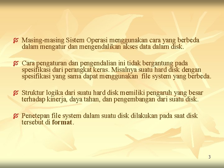 Í Masing-masing Sistem Operasi menggunakan cara yang berbeda dalam mengatur dan mengendalikan akses data Í Masing-masing Sistem Operasi menggunakan cara yang berbeda dalam mengatur dan mengendalikan akses data
