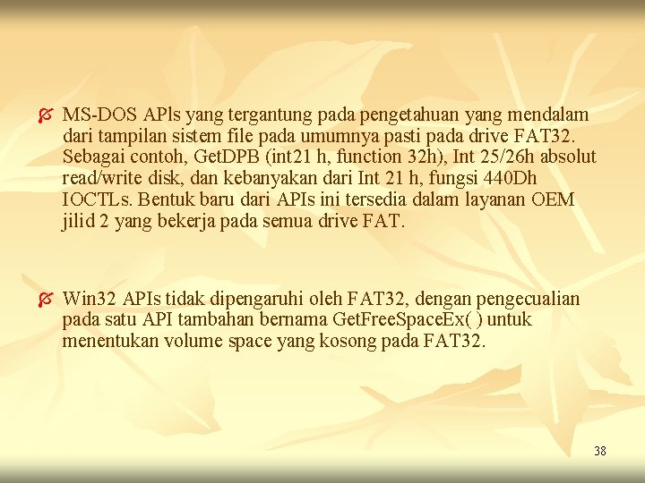 Í MS-DOS APls yang tergantung pada pengetahuan yang mendalam dari tampilan sistem file pada Í MS-DOS APls yang tergantung pada pengetahuan yang mendalam dari tampilan sistem file pada