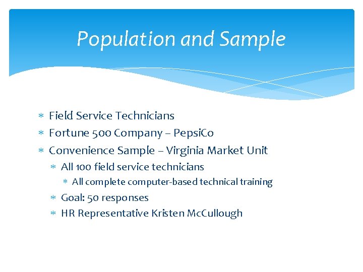 Population and Sample Field Service Technicians Fortune 500 Company – Pepsi. Co Convenience Sample