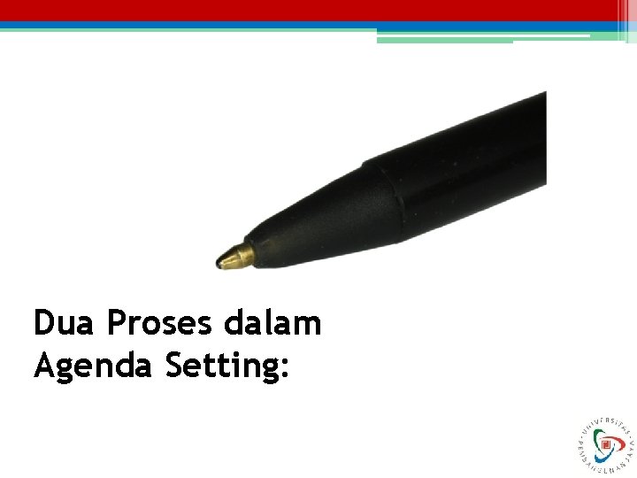 Dua Proses dalam Agenda Setting: 