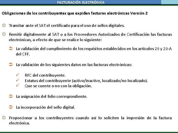 FACTURACIÓN ELECTRÓNICA Obligaciones de los contribuyentes que expiden facturas electrónicas Versión 2 Tramitar ante