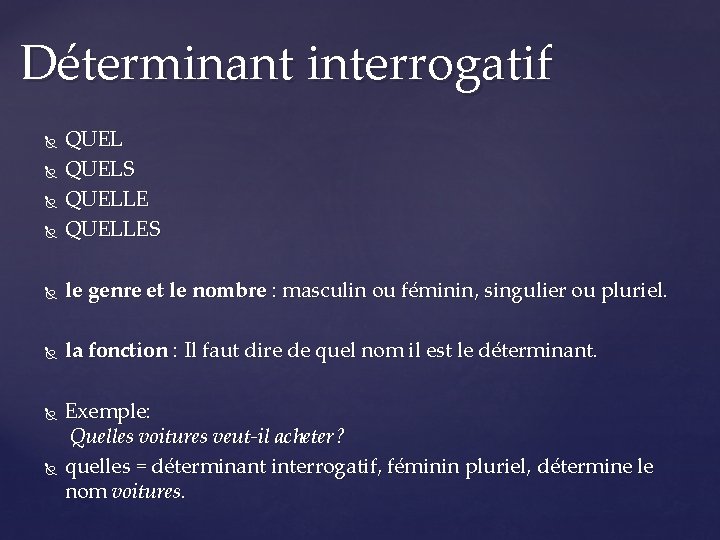 Déterminant interrogatif QUELS QUELLES le genre et le nombre : masculin ou féminin, singulier