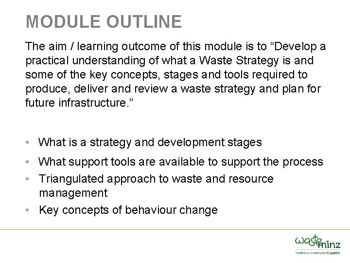 MODULE OUTLINE The aim / learning outcome of this module is to “Develop a