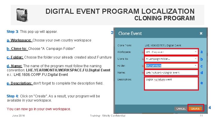 DIGITAL EVENT PROGRAM LOCALIZATION CLONING PROGRAM Step 3: This pop up will appear. 3