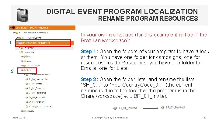 DIGITAL EVENT PROGRAM LOCALIZATION RENAME PROGRAM RESOURCES In your own workspace (for this example