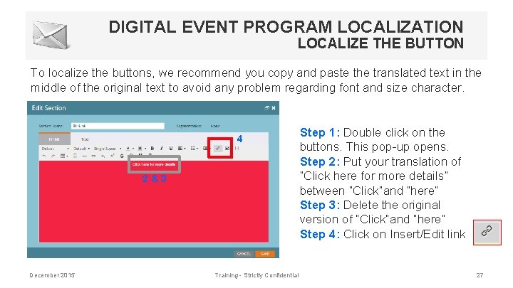 DIGITAL EVENT PROGRAM LOCALIZATION LOCALIZE THE BUTTON To localize the buttons, we recommend you