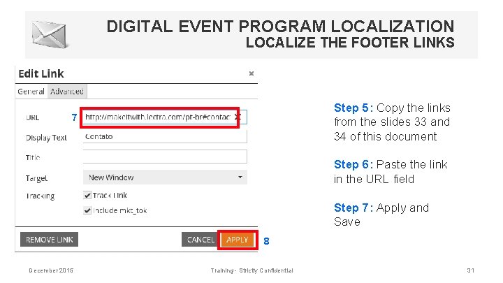 DIGITAL EVENT PROGRAM LOCALIZATION LOCALIZE THE FOOTER LINKS Step 5: Copy the links from