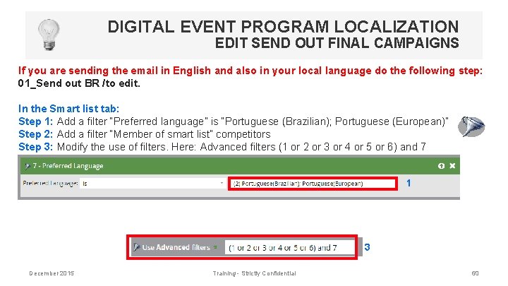 DIGITAL EVENT PROGRAM LOCALIZATION EDIT SEND OUT FINAL CAMPAIGNS If you are sending the