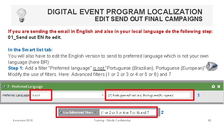 DIGITAL EVENT PROGRAM LOCALIZATION EDIT SEND OUT FINAL CAMPAIGNS If you are sending the