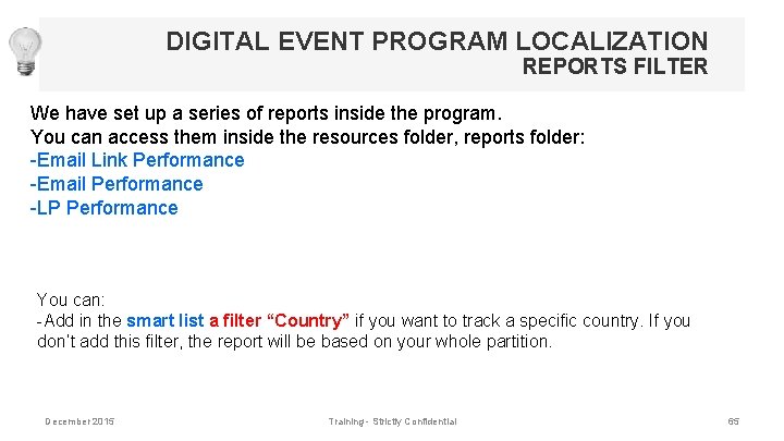 DIGITAL EVENT PROGRAM LOCALIZATION REPORTS FILTER We have set up a series of reports