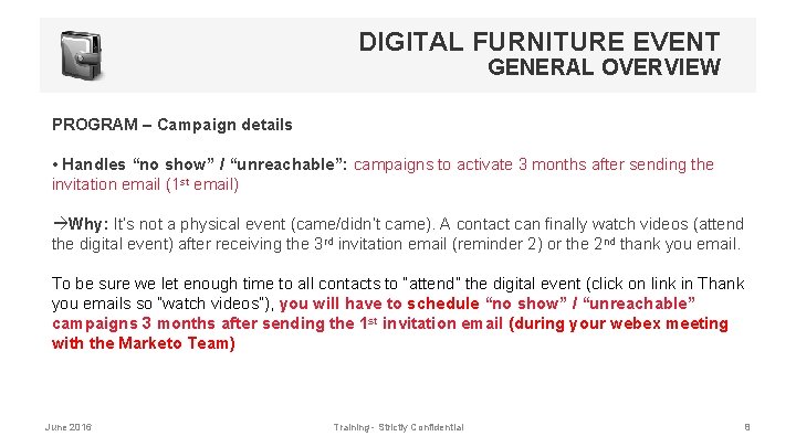 DIGITAL FURNITURE EVENT GENERAL OVERVIEW PROGRAM – Campaign details • Handles “no show” /