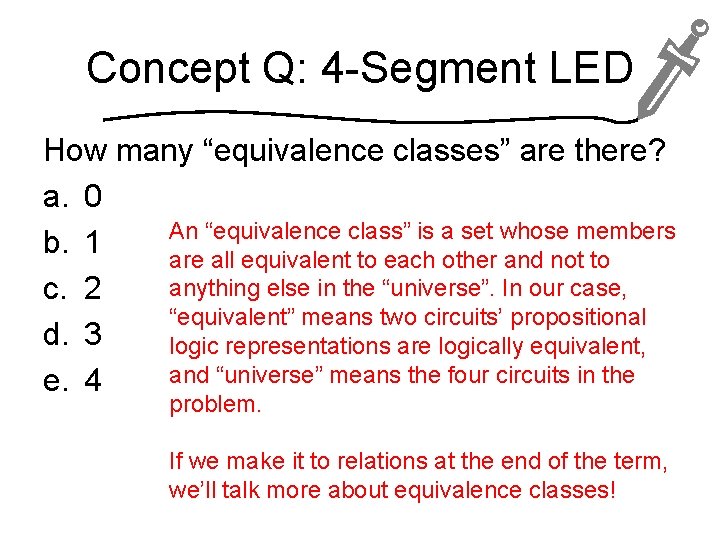 Concept Q: 4 -Segment LED How many “equivalence classes” are there? a. 0 An