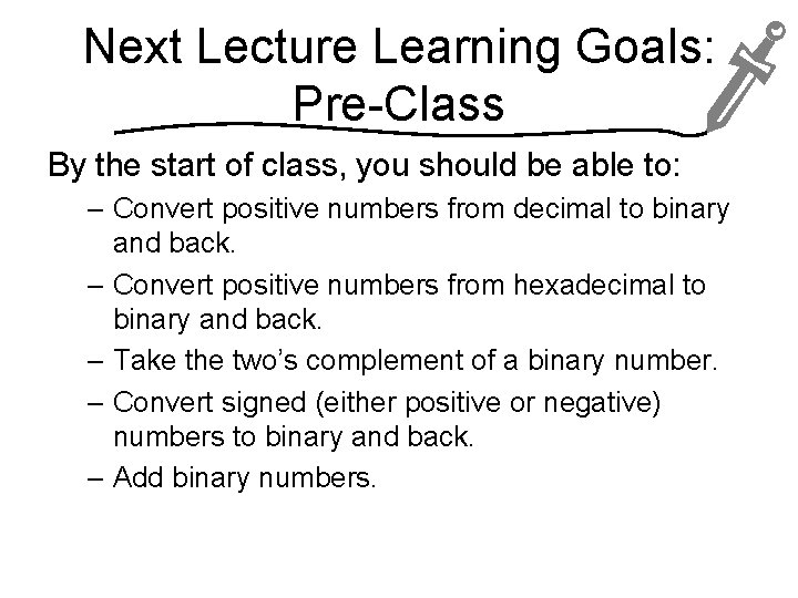 Next Lecture Learning Goals: Pre-Class By the start of class, you should be able