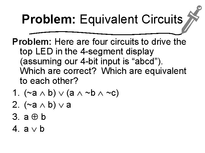 Problem: Equivalent Circuits Problem: Here are four circuits to drive the top LED in