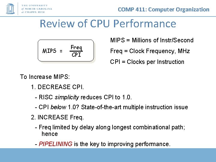 COMP 411: Computer Organization Review of CPU Performance MIPS = Freq CPI MIPS =
