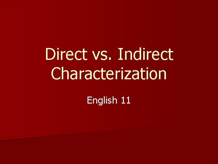 Direct vs. Indirect Characterization English 11 
