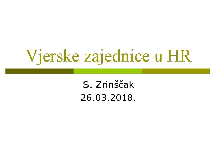 Vjerske zajednice u HR S. Zrinščak 26. 03. 2018. 