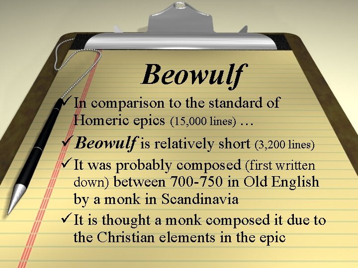 Beowulf ü In comparison to the standard of Homeric epics (15, 000 lines) …