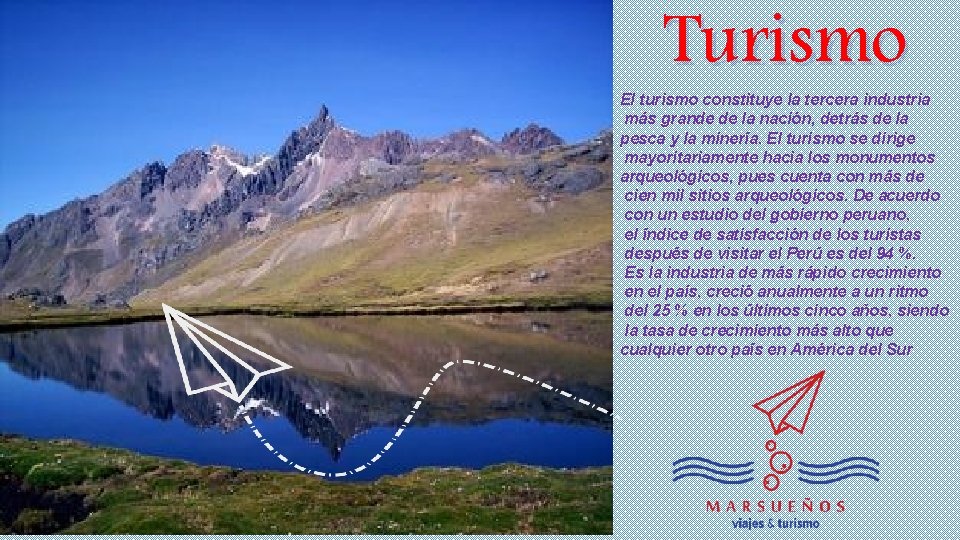 Turismo El turismo constituye la tercera industria más grande de la nación, detrás de