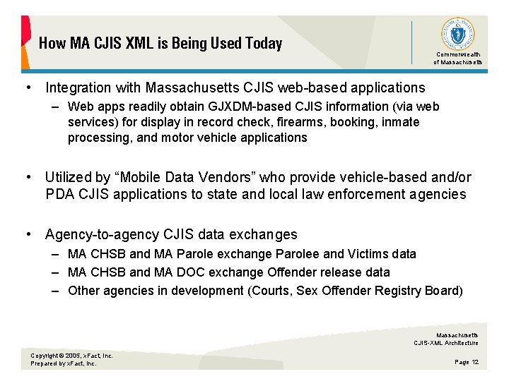 How MA CJIS XML is Being Used Today Commonwealth of Massachusetts • Integration with