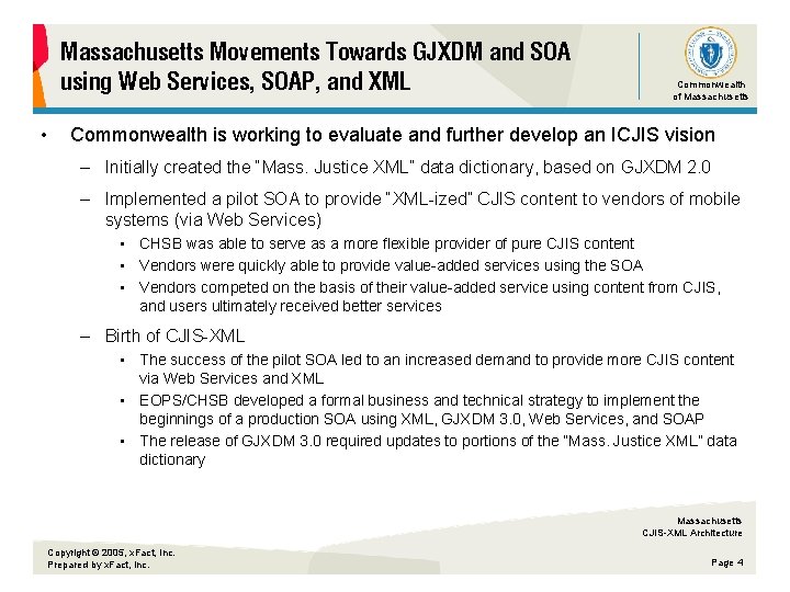 Massachusetts Movements Towards GJXDM and SOA using Web Services, SOAP, and XML • Commonwealth