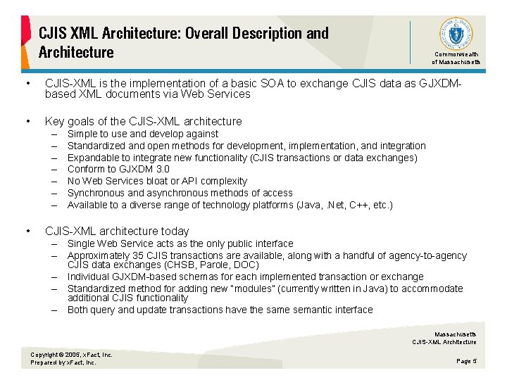 CJIS XML Architecture: Overall Description and Architecture Commonwealth of Massachusetts • CJIS-XML is the